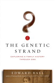 The genetic strand : exploring a family history through DNA cover image cdn