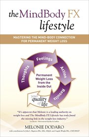 The mindbody FX lifestyle : mastering the mind-body connection for permanent weight loss cover image cdn