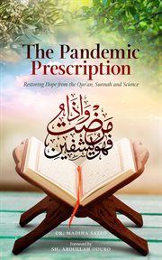 The pandemic prescription. Restoring Hope from the Qur'an, Sunnah and Science cover image cdn
