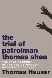 The trial of Patrolman Thomas Shea cover image cdn