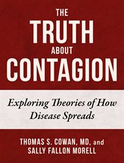 The truth about contagion. Exploring Theories of How Disease Spreads cover image cdn