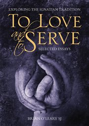 To love and to serve : selected essays cover image cdn