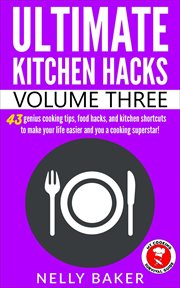 Ultimate kitchen hacks - volume 3 cover image cdn