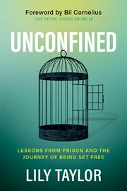 Unconfined. Lessons from Prison and the Journey of Being Set Free cover image cdn