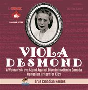 Viola desmond - a woman's brave stand against discrimination in canada canadian history for kids cover image cdn