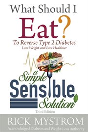 What should I eat? : solve diabetes, lose weight, and live healthy cover image cdn