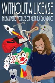 Without a license : the fantastic worlds of Keith R.A. Candido cover image cdn