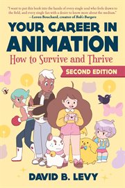 Your career in animation : how to survive and thrive cover image cdn