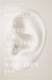 Zero decibels : the quest for absolute silence cover image cdn
