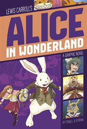 Lewis Carroll's Alice in Wonderland : a graphic novel cover image cdn