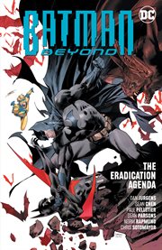 Batman Beyond Vol. 8: The Eradication Agenda. Volume 8 cover image cdn