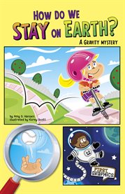 How do we stay on earth?: a gravity mystery cover image cdn