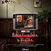 Bruja escarlata y visión: episodio 5 [banda sonora original] cover image cdn