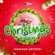 Christmas eve riddim cover image cdn