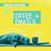 Coffee + emails  working from home cover image cdn