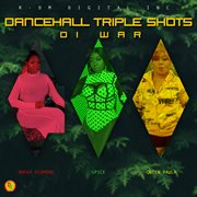 Dancehall triple shots (di war) cover image cdn