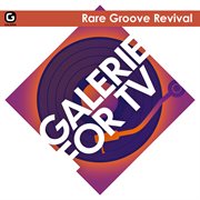 Galerie for tv - rare groove revival cover image cdn