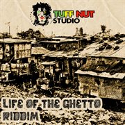 Life of the ghetto riddim cover image cdn