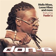 Mello mixes, loose vibez and more:  featuring feelin' u cover image cdn