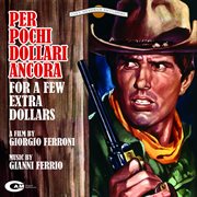 Per pochi dollari ancora [original motion picture soundtrack] cover image cdn