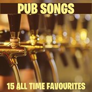 Pub songs - 15 all time favourites cover image cdn