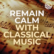 Remain calm with classical music cover image cdn