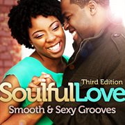 Soulful love: smooth & sexy grooves cover image cdn