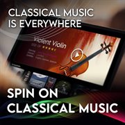 Spin on classical music 1 - classical music is everywhere cover image cdn