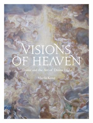 Visions of heaven : Dante and the art of divine light  cover image cdn