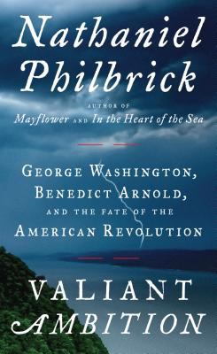 Valiant ambition George Washington, Benedict Arnold, and the fate of the American Revolution  cover image cdn