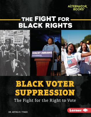 Black voter suppression : the fight for the right to vote  cover image cdn
