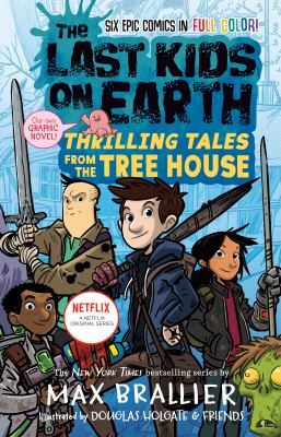 The last kids on Earth. Thrilling tales from the tree house  cover image cdn