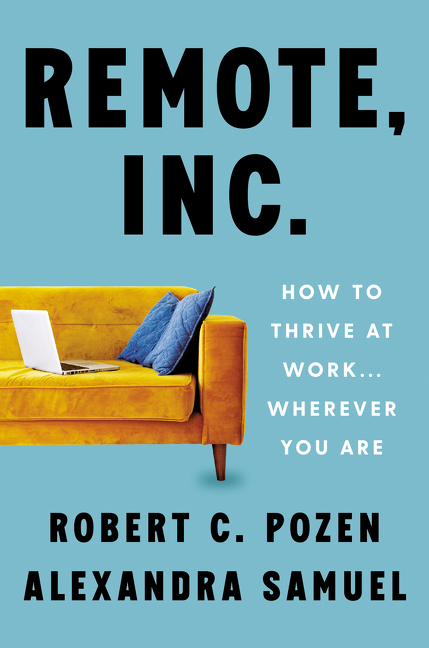 Remote, Inc. How to Thrive at Work . . . Wherever You Are cover image cdn