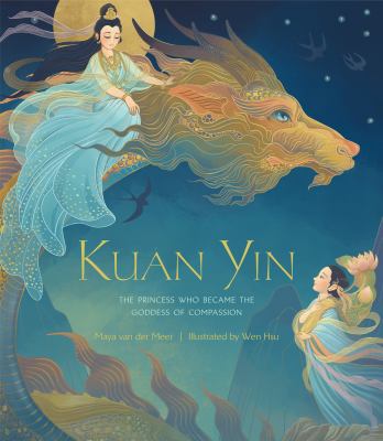 Kuan Yin : the princess who became the Goddess of Compassion cover image