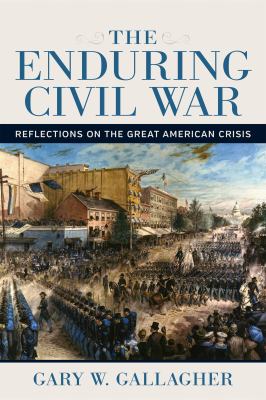 The enduring Civil War : reflections on the great American crisis  cover image cdn
