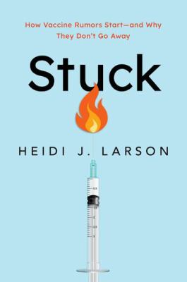 Stuck : how vaccine rumors start - and why they don't go away  cover image cdn