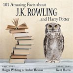 101 amazing facts about J.K. Rowling and Harry Potter cover image cdn