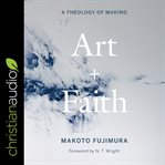 Art and faith : a theology of making cover image cdn
