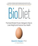 BioDiet : the scientifically proven, ketogenic way to lose weight and improve your health cover image cdn