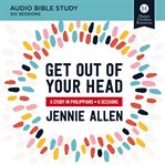 Get out of your head : audio bible studies cover image cdn