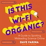 Is this wi-fi organic? : a guide to spotting misleading online cover image cdn