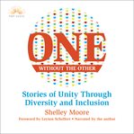 One without the other : stories of unity through diversity and inclusion cover image cdn