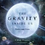The gravity inside us. Poetry and Prose cover image cdn