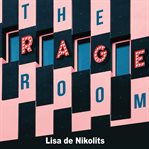 The rage room : a novel cover image cdn