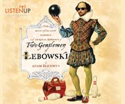 The most excellent comedie and tragical romance of two gentlemen of Lebowski cover image cdn