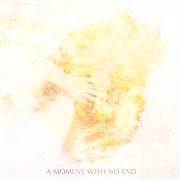 A moment with no end, pt. i cover image cdn
