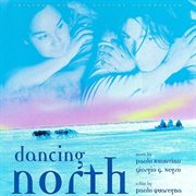 Dancing north [original motion picture soundtrack] cover image cdn