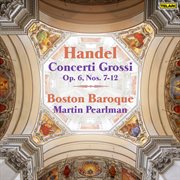 Handel: concerti grossi, op. 6 nos. 7-12 cover image cdn