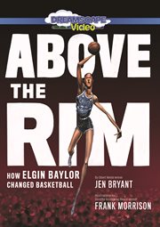 Above the rim : how Elgin Baylor changed basketball cover image cdn