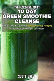 10 day green smoothie cleanse: 50 new  and fat burning paleo smoothie recipes for your rapid weig. 50 New and Fat Burning Paleo Smoothie Recipes for your Rapid Weight Loss Now cover image cdn